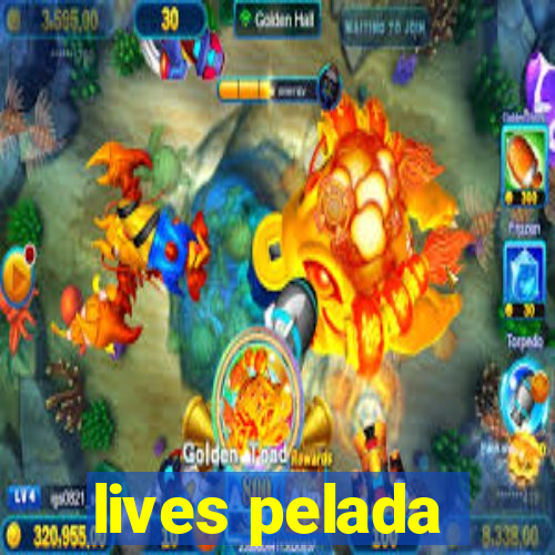 lives pelada